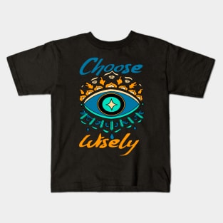 Choose Wisely Kids T-Shirt
